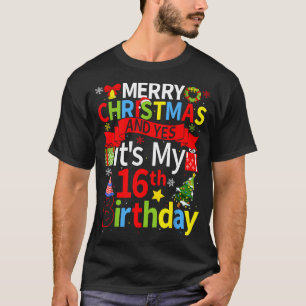 December 25th Merry Christmas And Yes It's My 16th T-Shirt