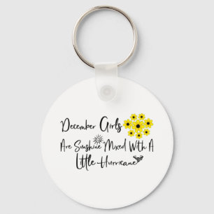 December Girls Are Sunshine Mixed With A Little Key Ring
