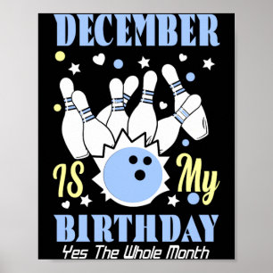 December Is Birthday The Whole Month Funny Poster