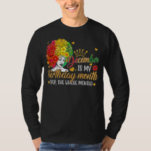 December Is My Birthday Month Queen Happy Birthday T-Shirt
