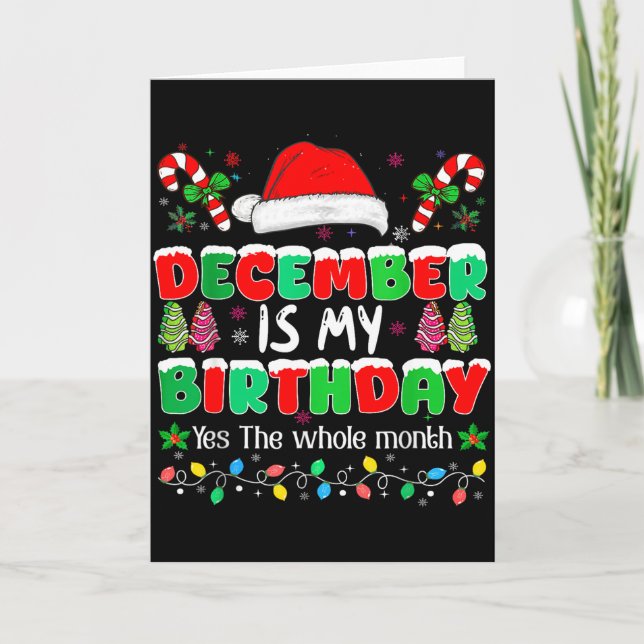 December Is My Birthday Month Yes The Whole Month  Card (Front)