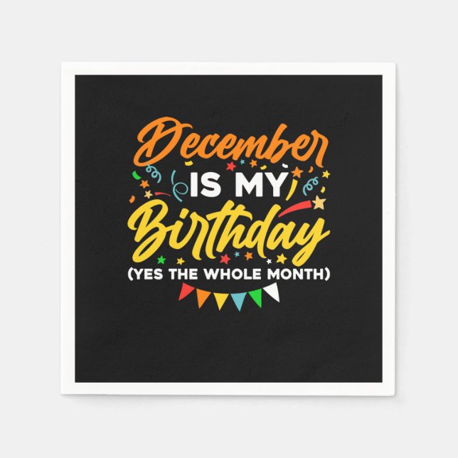 December Is My Birthday The Whole Month December B Napkin (Front)