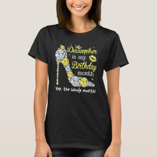 December Is My Birthday Women Birthday Women T-Shirt
