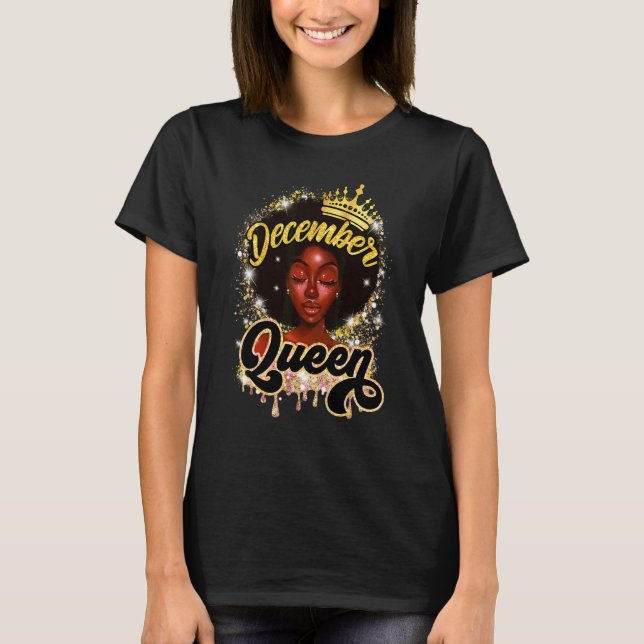 December Queen Black Women Black Queen December Bi T-Shirt (Front)