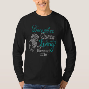 December Queen Living My Blessed Life T-Shirt