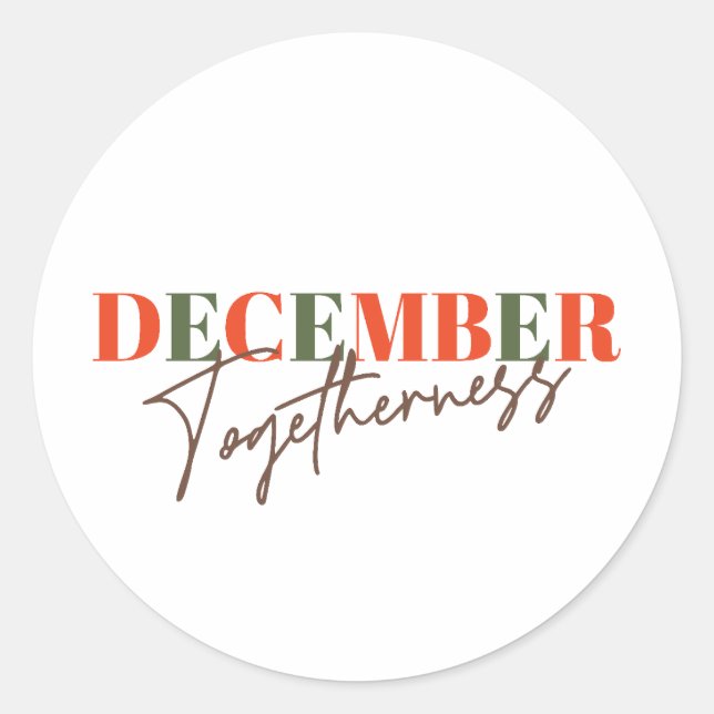 December Togetherness: Celebrating the Season Classic Round Sticker (Front)