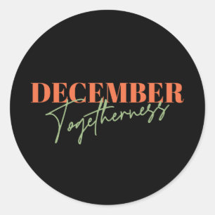December Togetherness: Celebrating the Season Classic Round Sticker