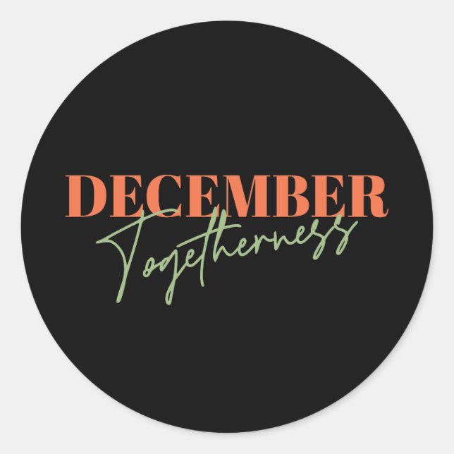 December Togetherness: Celebrating the Season Classic Round Sticker (Front)