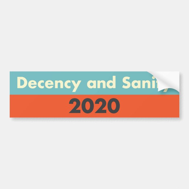 Decency and Sanity 2020 Bumper Sticker (Front)