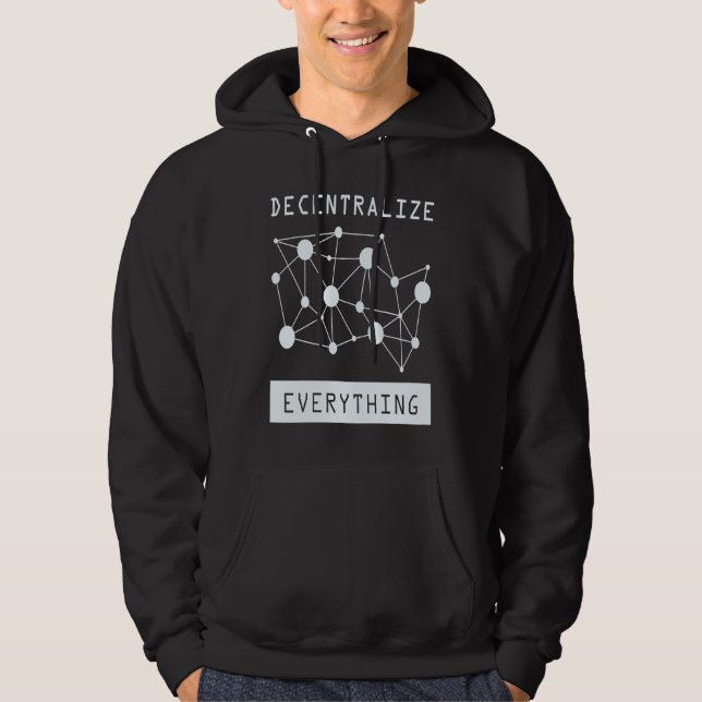 Decentralize Everything Blockchain DeFi Cryptocurr Hoodie (Front)