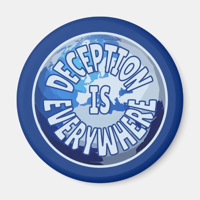 Deception Is Everywhere Magnet (Front)