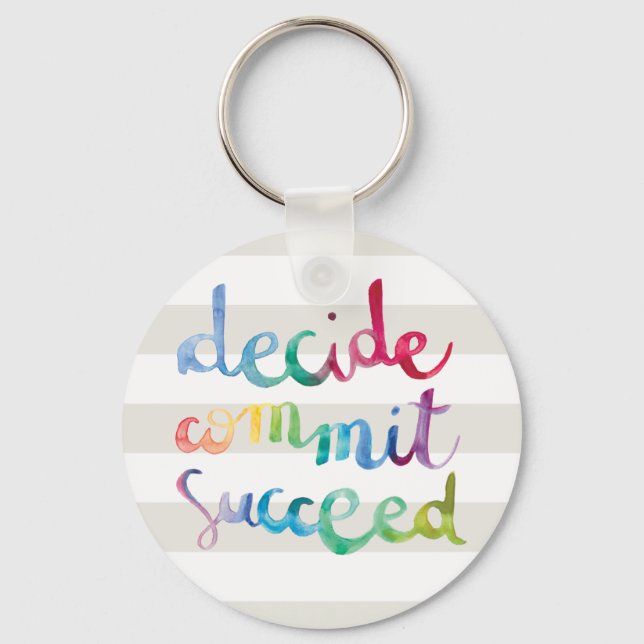 Decide Commit Succeed Colourful Keychain (Front)
