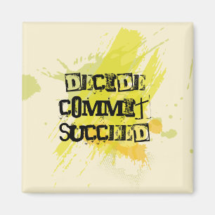 Decide. Commit. Succeed. Motivational Quote Magnet