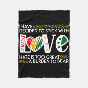 Decide Stick Love Mlk Black History Melanin Americ Fleece Blanket