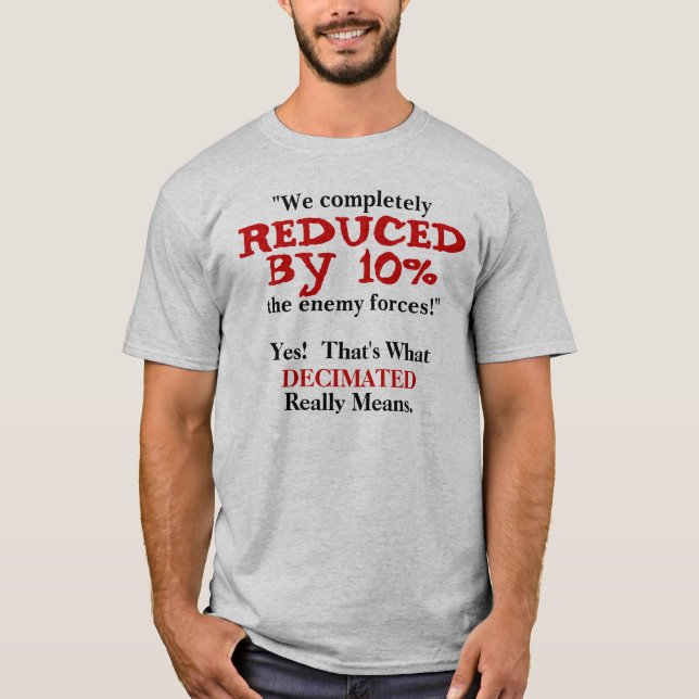 Decimated.  The REAL definition. T-Shirt (Front)
