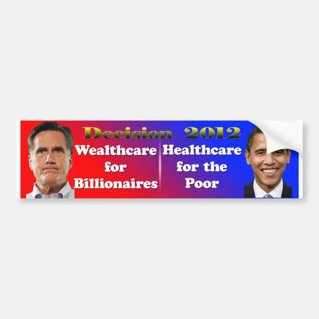 Decision 2012 Romney Wealthcare, Obama Healthcare Bumper Sticker (Front)
