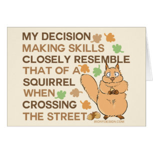 Decision Making Skills Squirrel Humour
