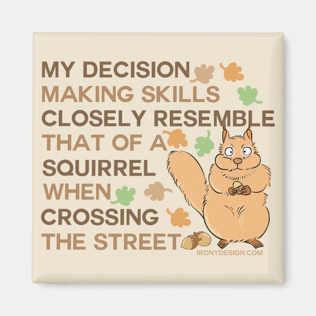 Decision Making Skills Squirrel Humour Beige Magnet (Front)