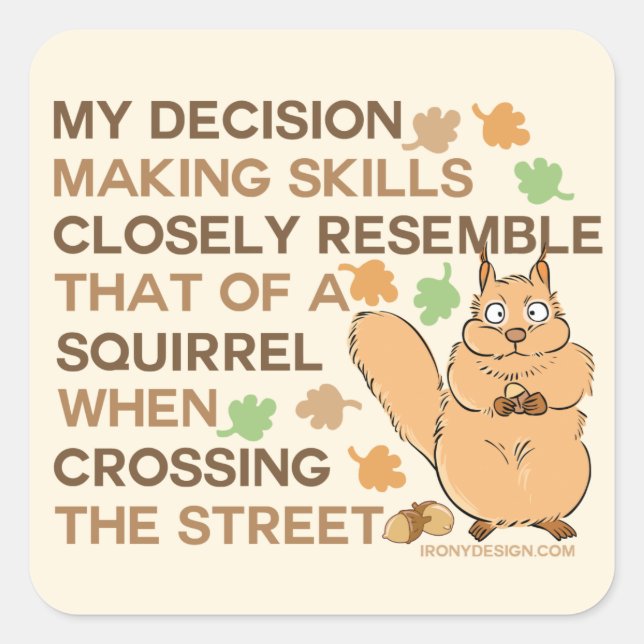 Decision Making Skills Squirrel Humour Square Sticker (Front)