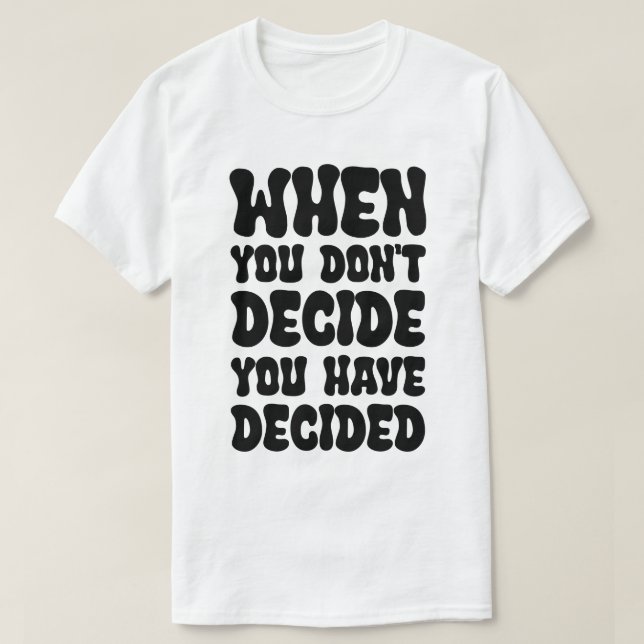 Decisions Define Direction Quote Design T-Shirt (Design Front)