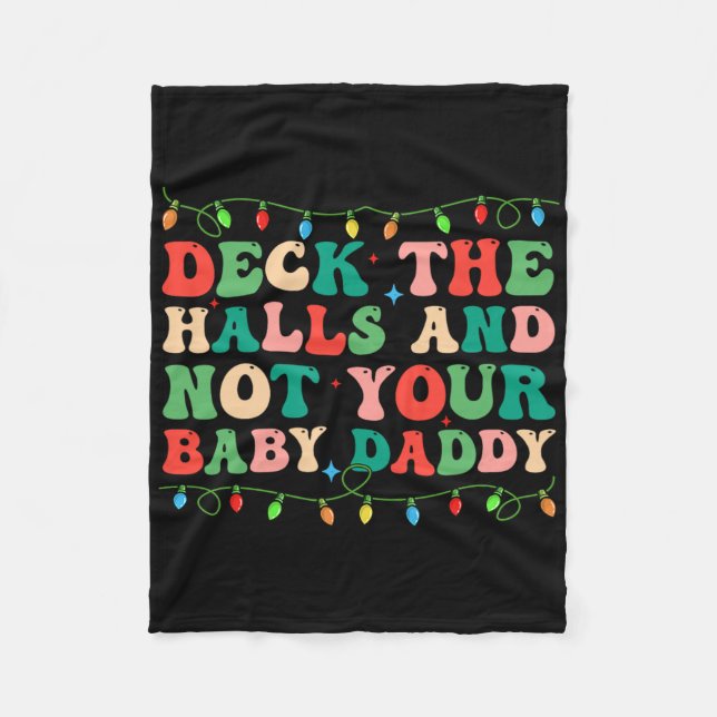 Deck The Halls And Not Your Baby Elf Xmas Matching Fleece Blanket (Front)