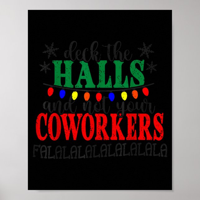 Deck The Halls And Not Your Coworkers Christmas Ma Poster (Front)