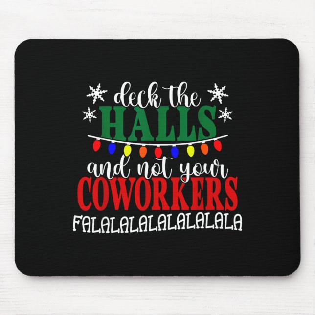Deck The Halls And Not Your Coworkers Christmas Of Mouse Mat (Front)