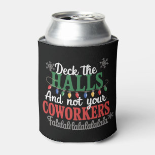Deck The Halls And Not Your Coworkers Office Xmas Can Cooler