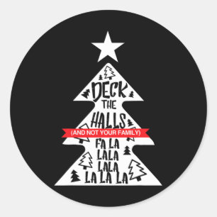 Deck The Halls And Not Your Family Funny Christmas Classic Round Sticker