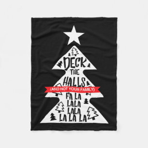 Deck The Halls And Not Your Family Funny Christmas Fleece Blanket