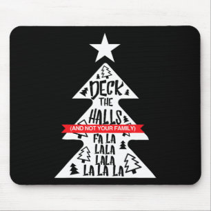 Deck The Halls And Not Your Family Funny Christmas Mouse Mat
