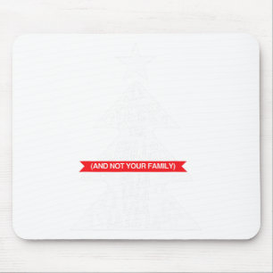 Deck The Halls And Not Your Family Funny Christmas Mouse Mat