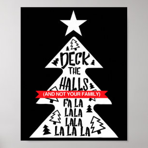 Deck The Halls And Not Your Family Funny Christmas Poster