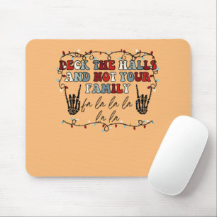 Deck The Halls and Not Your Family Funny Skeleton Mouse Mat