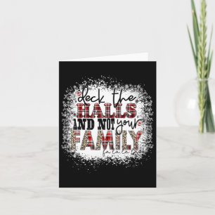 Deck The Halls And Not Your Family Xmas Presents H Card
