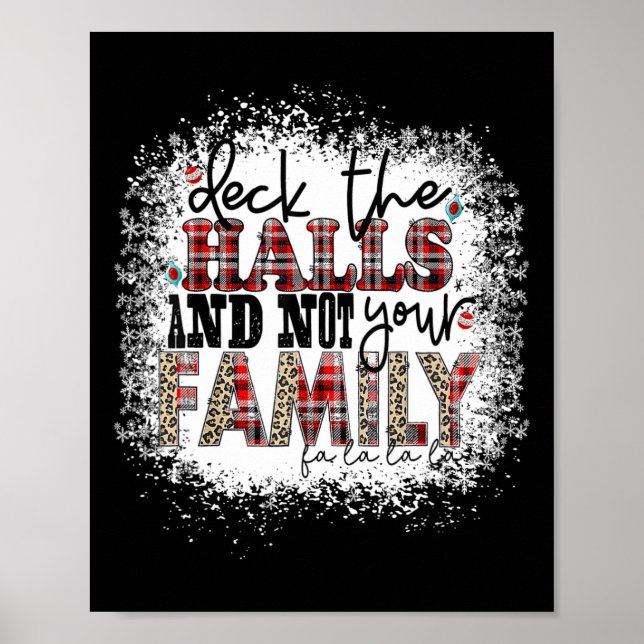 Deck The Halls And Not Your Family Xmas Presents H Poster (Front)