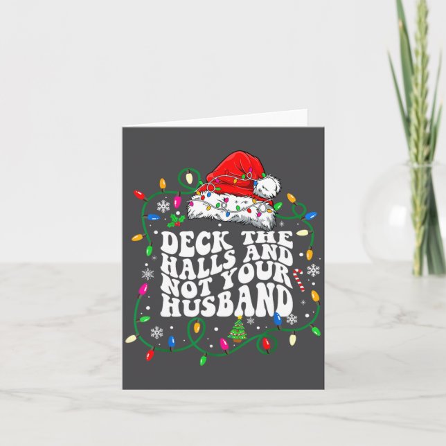 Deck The Halls And Not Your Husband Funny Christma Card (Front)