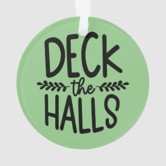 Deck The Halls Christmas Ornament