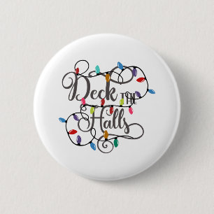 deck the halls holiday lights Christmas 6 Cm Round Badge