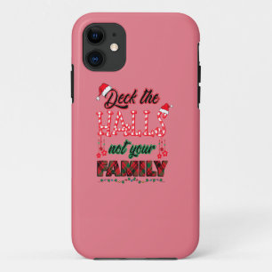 Deck The Halls Not Your Family iPhone 11 Case