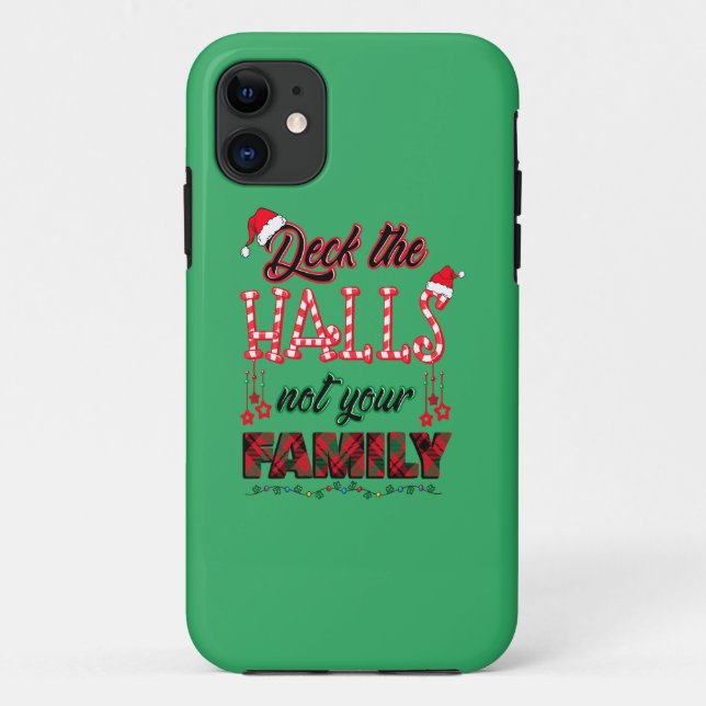 Deck The Halls Not Your Family Case-Mate iPhone Case (Back)