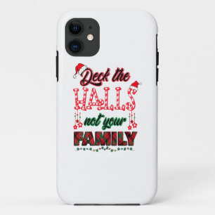 Deck The Halls Not Your Family iPhone 11 Case