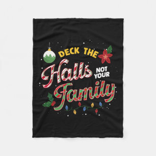 Deck The Halls Not Your Family Funny Xmas Humour C Fleece Blanket