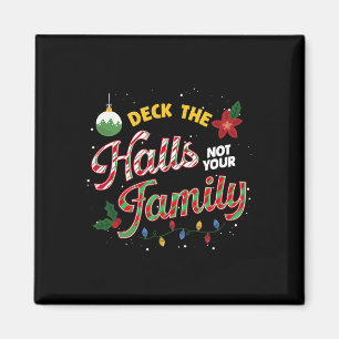 Deck The Halls Not Your Family Funny Xmas Humour C Magnet
