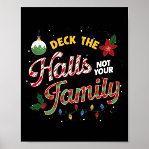 Deck The Halls Not Your Family Funny Xmas Humour C Poster