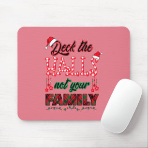 Deck The Halls Not Your Family Mouse Mat