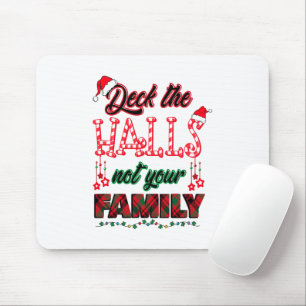 Deck The Halls Not Your Family Mouse Mat