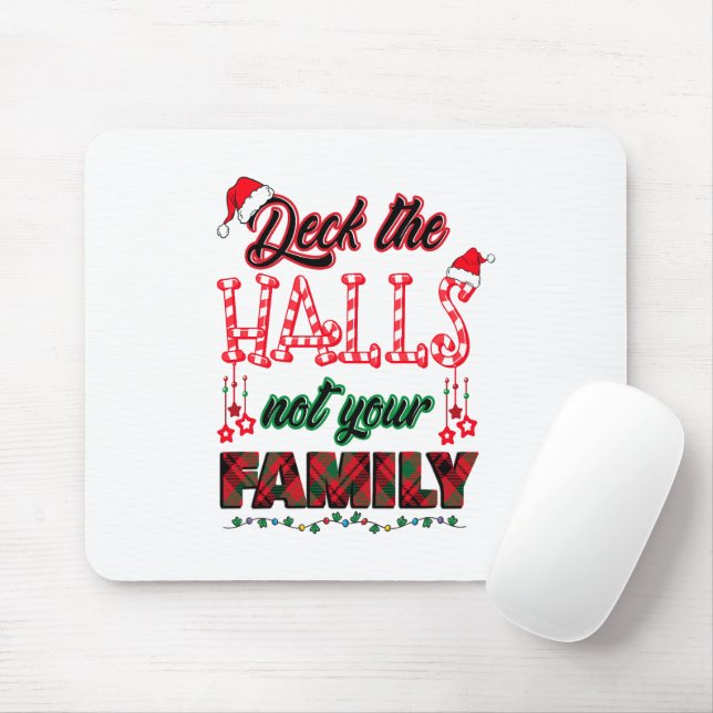 Deck The Halls Not Your Family Mouse Mat (With Mouse)