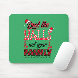 Deck The Halls Not Your Family Mouse Mat