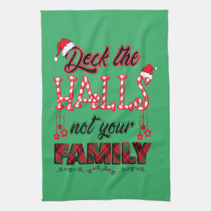 Deck The Halls Not Your Family Tea Towel